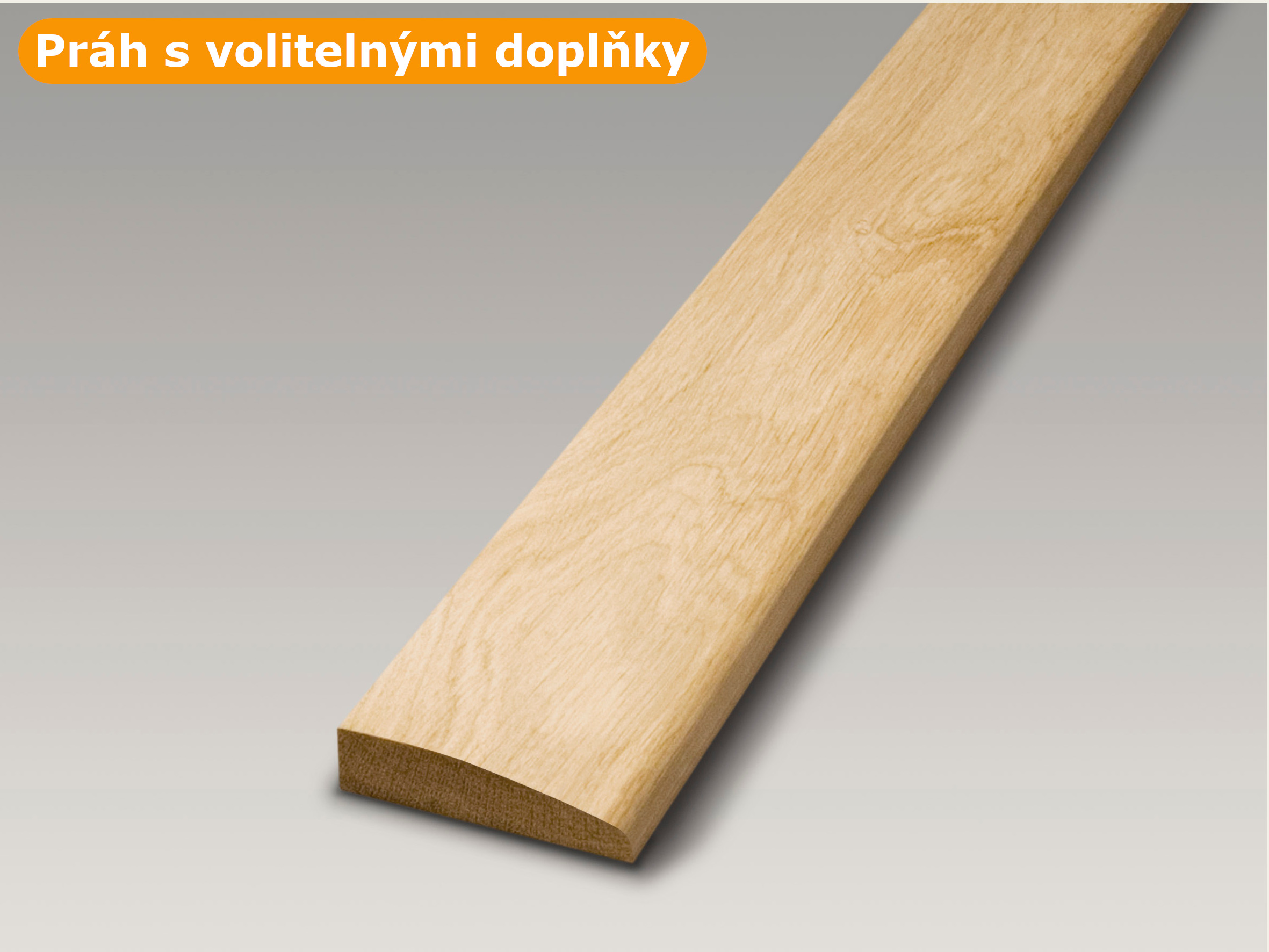 Práh - dubový, oblý, délka 100 cm, šířka 10 cm, tloušťka 2 cm - s doplňky